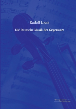 Paperback Die Deutsche Musik der Gegenwart [German] Book