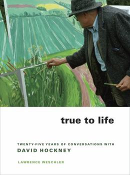 Paperback True to Life: Twenty-Five Years of Conversations with David Hockney Book