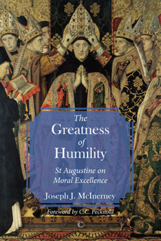 Paperback The Greatness of Humility: St Augustine on Moral Excellence Book
