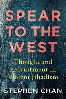 Paperback Spear to the West: Thought and Recruitment in Violent Jihadism Book