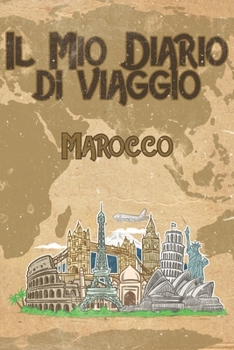 Il mio diario di viaggio Marocco: 6x9 Diario di viaggio I Taccuino con liste di controllo da compilare I Un regalo perfetto per il tuo viaggio in Marocco e per ogni viaggiatore (Italian Edition)