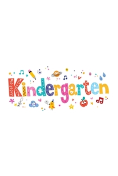 Kindergarten: Daily Journal, Daily Diary, Yearly Journal, Notebook