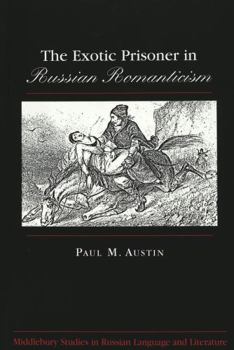 Hardcover The Exotic Prisoner in Russian Romanticism Book