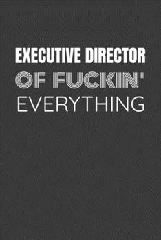 EXECUTIVE DIRECTOR OF FUCKIN EVERYTHING: EXECUTIVE DIRECTOR TV/flim prodcution crew appreciation gift. Fun gift for your production office and crew