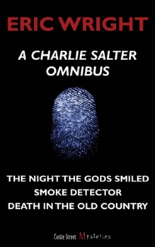 Charlie Salter Omnibus: The Night the Gods Smiled, Smoke Detector, Death in the Old Country (Charlie Salter Mysteries)