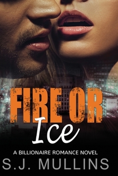 Paperback Fire or Ice: A Billionaire Romance Novel Book