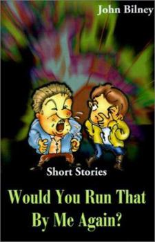 Paperback Would You Run That by Me Again?: Short Stories Book