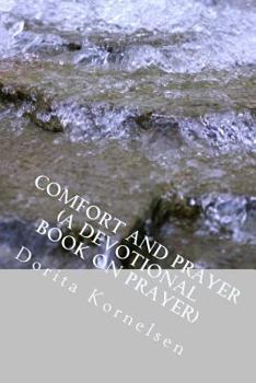 Paperback Comfort and Prayer (A Devotional Book on Prayer) Book