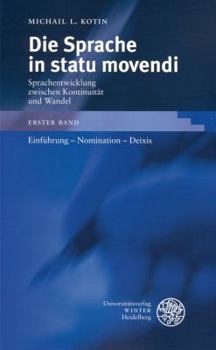 Paperback Die Sprache in Statu Movendi, Bd. 1: Einfuhrung - Nomination - Deixis [German] Book