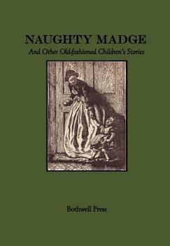 Paperback Naughty Madge and Other Old-fashioned Children's Stories Book