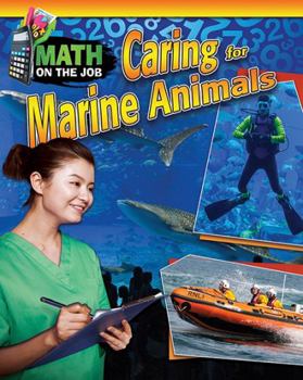 Paperback Math on the Job: Caring for Marine Animals Book