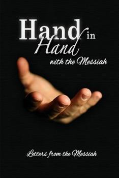 Paperback Hand in Hand with the Messiah: Letters from the Messiah Book