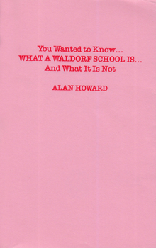 Paperback You Wanted to Know: What a Waldorf School Is...and What It Is Not Book