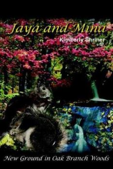 Paperback Jaya and Mina: New Ground in Oak Branch Woods Book
