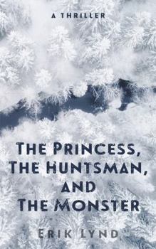 Paperback The Princess, The Huntsman, and The Monster Book