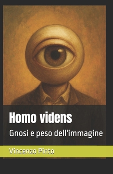 Homo videns: Gnosi e peso dell'immagine (Gnostica) (Italian Edition)