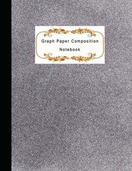 Paperback Graph Paper Composition Notebook: Quad Ruled graph 4x4 Quadrille Paper - Coordinate paper - grid paper - squared paper - math paper - Graph Paper Book