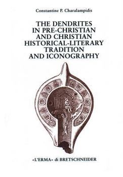 Hardcover The Dendrites: In Pre-Christian and Christian Historical-Literary Tradition and Iconography Book