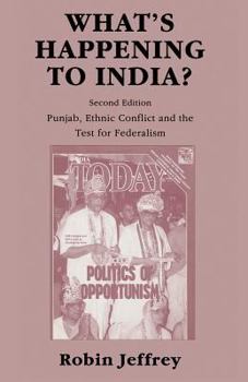 Paperback What's Happening to India?: Punjab, Ethnic Conflict, and the Test for Federalism Book