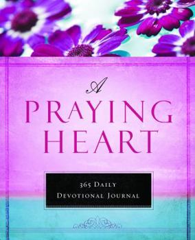 A Praying Heart: 365 Devotional