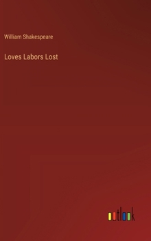 Hardcover Loves Labors Lost Book
