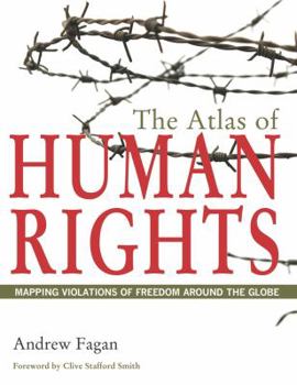 Paperback The Atlas of Human Rights: Mapping Violations of Freedom Around the Globe Book