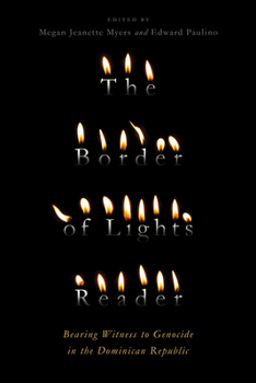 Paperback The Border of Lights Reader: Bearing Witness to Genocide in the Dominican Republic Book