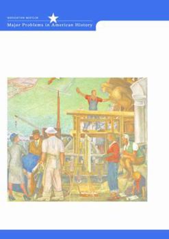 Major Problems In The History Of American Workers: Documents and Essays (Major Problems in American History Series) - Book  of the Major Problems in American History