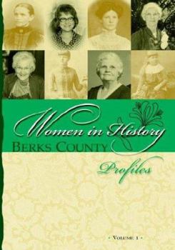 Berks County Women in History. Profiles Volume 1