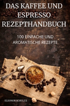 Paperback Das Kaffeeund Espresso Rezepthandbuch [Japanese] Book