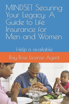 Paperback MINDSET Securing Your Legacy: A Guide to Life Insurance for Men and Women: Help is available Book