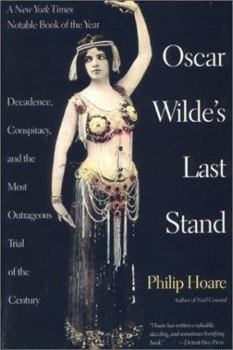 Paperback Oscar Wilde's Last Stand: Decadence, Conspiracy, And the Most Outrageous Trial of the Century Book