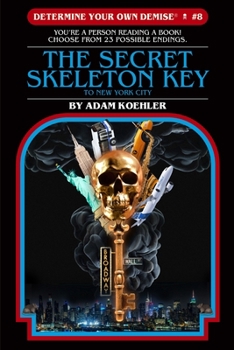 Paperback Determine Your Own Demise #8: The Secret Skeleton Key To New York City Book