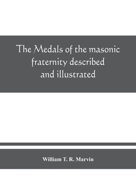 Paperback The medals of the masonic fraternity described and illustrated Book