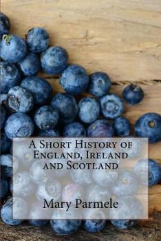 A Short History of England, Ireland and Scotland