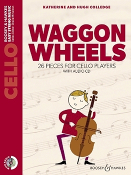 Paperback Waggon Wheels: 26 Pieces for Cello Players with Audio CD Cello Part Only and Audio CD [With CD (Audio)] Book