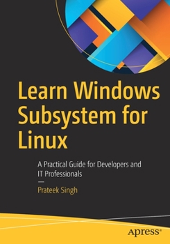 Paperback Learn Windows Subsystem for Linux: A Practical Guide for Developers and It Professionals Book