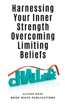 Paperback Harnessing Your Inner Strength Overcoming Limiting Beliefs Book