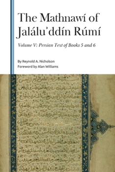 The Mathnawí of Jalálu?ddín Rúmí: Volume 5, Persian Text (Gibb Memorial Trust)