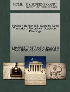 Paperback Burdick V. Burdick U.S. Supreme Court Transcript of Record with Supporting Pleadings Book