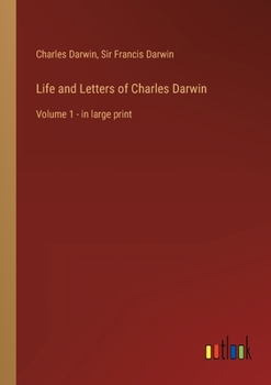 Paperback Life and Letters of Charles Darwin: Volume 1 - in large print Book