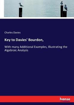 Paperback Key to Davies' Bourdon,: With many Additional Examples, Illustrating the Algebraic Analysis Book