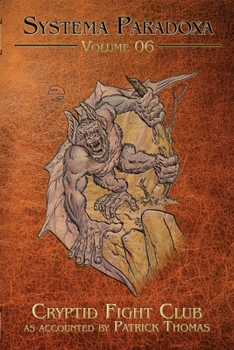 Cryptid Fight Club - Book #6 of the Systema Paradoxa