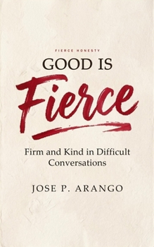 Paperback Good Is Fierce: Firm and Kind in the Conversations That Matter Book