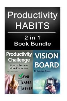 Paperback Productivity Habits: Powerful Vision and Powerful Productivity Habits (Productivity, Productive, Vision Board, Law of Attraction, Vision Bo Book