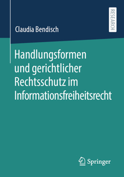 Paperback Handlungsformen Und Gerichtlicher Rechtsschutz Im Informationsfreiheitsrecht [German] Book