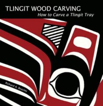 Paperback Tlingit Wood Carving: How to Carve a Tlingit Tray Book