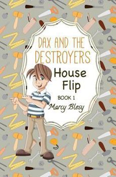 Paperback Dax and the Destroyers: House Flip, Book1 Book