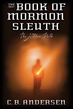 The Hidden Path (The Book of Mormon Sleuth, Vol. 3) - Book #3 of the Book of Mormon Sleuth