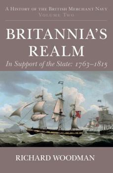 Britannia's Realm: In Support of the State: 1763-1815 - Book #2 of the A History of the British Merchant Navy